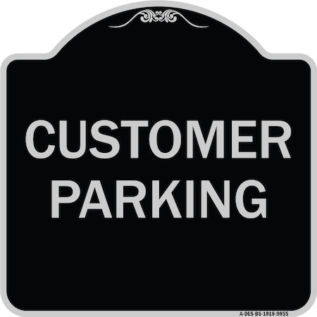 Signmission Designer Series Sign-Customer Parking, Black & Silver Heavy-Gauge Aluminum, 18" x 18", BS-1818-9855 A-DES-BS-1818-9855
